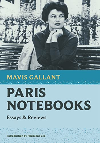 Paris Notebooks (Essays & Reviews) by Mavis Gallant, Hermione Lee, 9781567927894