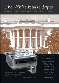 The White House Tapes (Eavesdropping on the President) by John Prados, 9781565848528