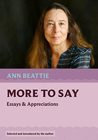 More to Say (Essays and Appreciations) by Ann Beattie, 9781567927528