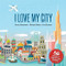 I Love My City by France Desmarais, Richard Adam, Yves Dumont, Nicholas Aumais, 9781772782738