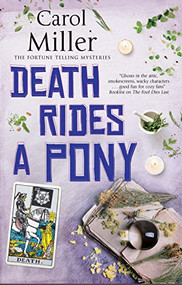 Death Rides A Pony by Carol Miller, 9781448308194