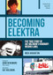 Becoming Elektra (The True Story of Jac Holzman's Visionary Record Label (Revised & Expanded Edition)) by Mick Houghton, John Densmore, Jac Holzman, 9781911036036