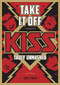 Take It Off (KISS Truly Unmasked) by Greg Prato, Chris Jericho, Andreas Carlsson, 9781911036579