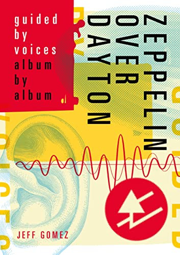 Zeppelin Over Dayton (Guided By Voices Album By Album) by Jeff Gomez, 9781911036593