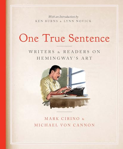 One True Sentence (Writers & Readers on Hemingway's Art) by Mark Cirino, Michael Von Cannon, Ken Burns, Lynn Novick, 9781567927139
