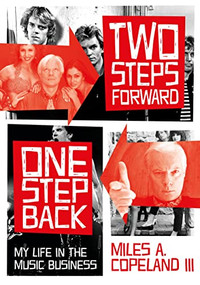 Two Steps Forward, One Step Back (My Life In The Music Business) by Miles A. Copeland II, 9781911036777