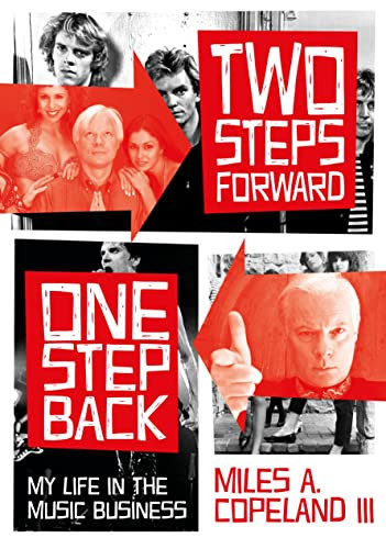 Two Steps Forward, One Step Back (My Life In The Music Business) by Miles A. Copeland II, 9781911036777