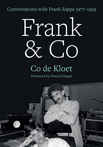 Frank & Co (Conversations with Frank Zappa 1977-1993) by Co de Kloet, Dweezil Zappa, 9781911036814