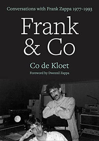 Frank & Co (Conversations with Frank Zappa 1977-1993) by Co de Kloet, Dweezil Zappa, 9781911036814
