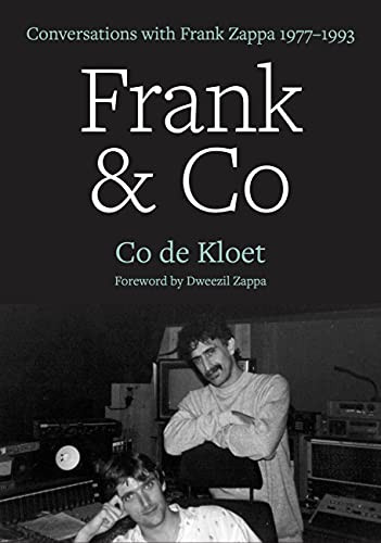 Frank & Co (Conversations with Frank Zappa 1977-1993) by Co de Kloet, Dweezil Zappa, 9781911036814