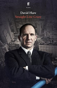 Straight Line Crazy by David Hare, 9780571363049