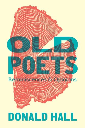 Old Poets (Reminiscences and Opinions) by Donald Hall, Wesley McNair, 9781567926958