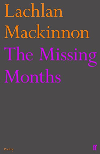 The Missing Months by Lachlan Mackinnon, 9780571375387