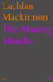 The Missing Months by Lachlan Mackinnon, 9780571375387