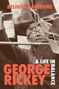 George Rickey (A Life in Balance) by Belinda Rathbone, 9781567927078