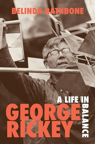 George Rickey (A Life in Balance) by Belinda Rathbone, 9781567927078
