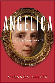 Angelica, Paintress of Minds by Miranda Miller, 9781909954410