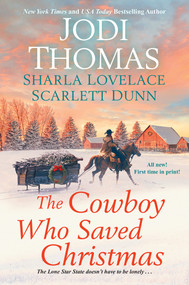 The Cowboy Who Saved Christmas - 9781496725493 by Jodi Thomas, Sharla Lovelace, Scarlett Dunn, 9781496725493
