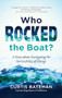 Who Rocked the Boat? (A Story about Navigating the Inevitability of Change) by Curtis Bateman, 9781684810772