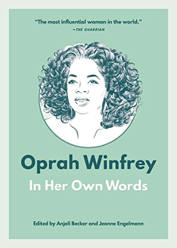 Oprah Winfrey: In Her Own Words by Anjali Becker, Jeanne Engelmann, 9781572843226