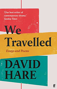 We Travelled (Essays and Poems) by David Hare, 9780571369515