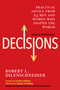 Decisions (Practical Advice from 23 Men and Women Who Shaped the World) by Robert L. Dilenschneider, 9780806540528