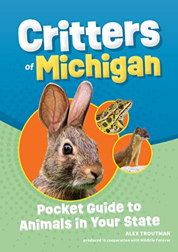 Critters of Michigan (Pocket Guide to Animals in Your State) by Alex Troutman, 9781647553517