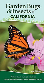 Garden Bugs & Insects of California (Identify Pollinators, Pests, and Other Garden Visitors) by Jaret C. Daniels, 9781647552947