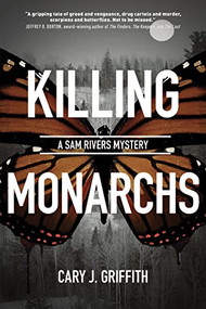 Killing Monarchs by Cary J. Griffith, 9781647551759