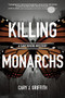 Killing Monarchs by Cary J. Griffith, 9781647551759