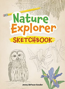 Nature Explorer Sketchbook by Jenny deFouw Geuder, 9781647553760