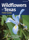 Wildflowers of Texas Field Guide by Nora Bowers, Rick Bowers, Stan Tekiela, 9781647553821