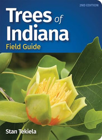 Trees of Indiana Field Guide by Stan Tekiela, 9781647553807