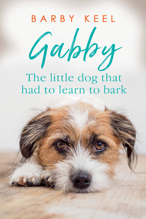Gabby (The Little Dog That Had to Learn to Bark) by Barby Keel, 9780806540320