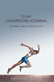 30 Day Champions Journal (An Edge in Sports, Habits for Life) by Priscilla Tallman, 9781954437647