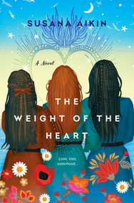 The Weight of the Heart by Susana Aikin, 9781496725158