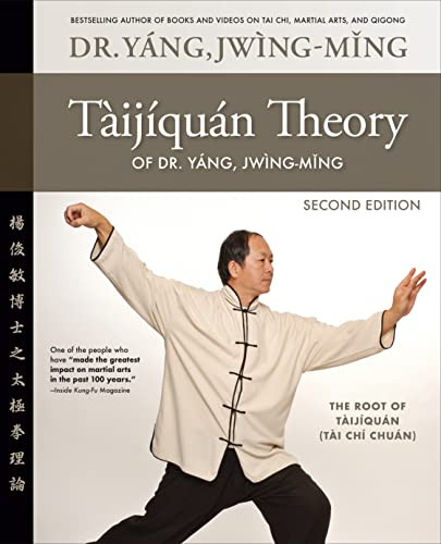 Taijiquan Theory of Dr. Yang, Jwing-Ming 2nd ed (The Root of Taijiquan) by Jwing-Ming Yang, 9781594399022