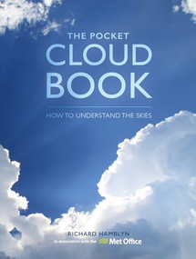 The Pocket Cloud Book Updated Edition (How to Understand the Skies in association with the Met Office) by The Met Office, Richard Hamblyn, 9781446310113