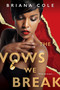 The Vows We Break by Briana Cole, 9781496721976
