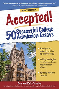 Accepted! 50 Successful College Admission Essays - 9781617601828 by Gen Tanabe, Kelly Tanabe, 9781617601828