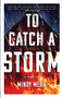 To Catch a Storm - 9780802162007 by Mindy Mejia, 9780802162007