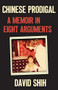 Chinese Prodigal (A Memoir in Eight Arguments) - 9780802158994 by David Shih, 9780802158994