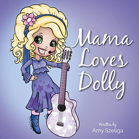Mama Loves Dolly by Amy Szeliga, 9781954437708