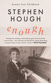 Enough (Scenes from Childhood) by Stephen Hough, 9780571362899