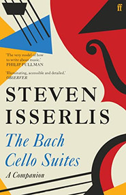 Bach Cello Suites - 9780571366255 by Steven Isserlis, 9780571366255