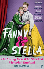 Fanny and Stella by Neil McKenna, 9780571374922