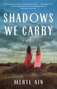  Shadows We Carry (A Novel) by Meryl Ain, 9781684632008