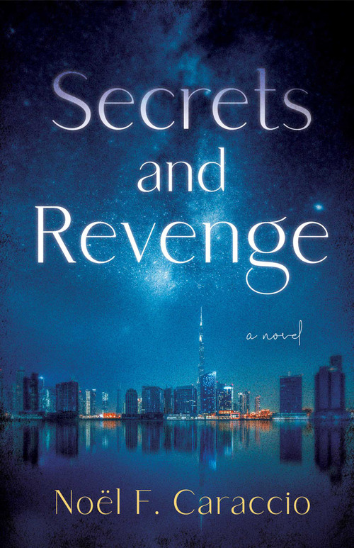 Secrets and Revenge (A Novel) by Noël Caraccio, 9781684632022