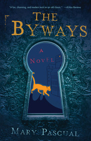 The Byways (A Novel) by Mary Pascual, 9781684631902