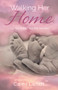 Walking Her Home (Learning to Say, “Your Will, Not Mine”) by Cami Lundt, 9781952025884